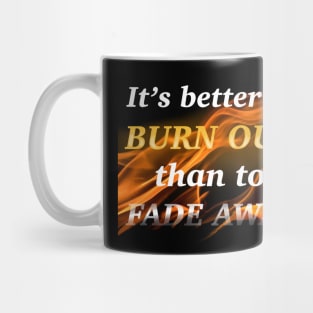 Better to burn out Mug